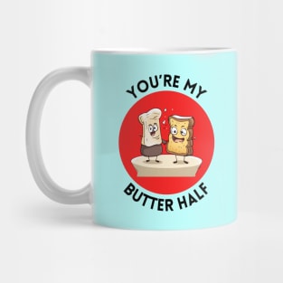 You're My Butter Half | Bread Butter Pun Mug